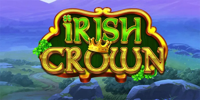 Cara Untuk Menang Besar Bermain di Slot Irish Crown