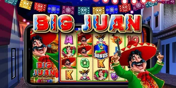 Rahasia Bermain Mendapatkan Jackpot di Slot Big Juan