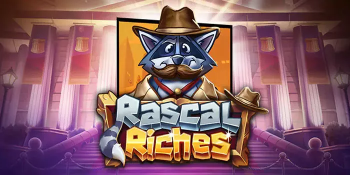 Bermain Dengan Fitur Bonus Menang Maxwin di Slot Rascal Riches