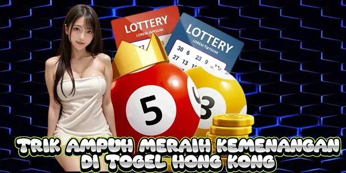 Trik Ampuh Meraih Kemenangan di Togel Hong Kong 