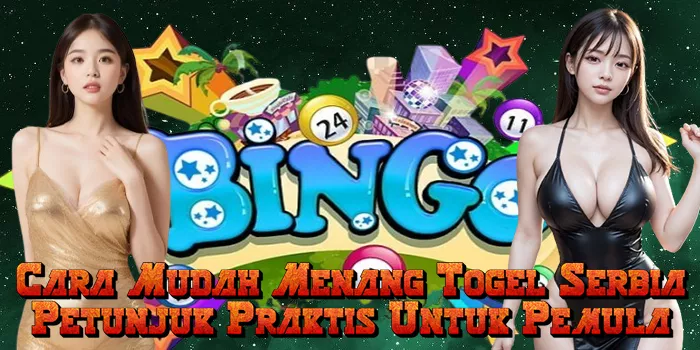 Cara Mudah Menang Togel Serbia: Petunjuk Praktis Untuk Pemula