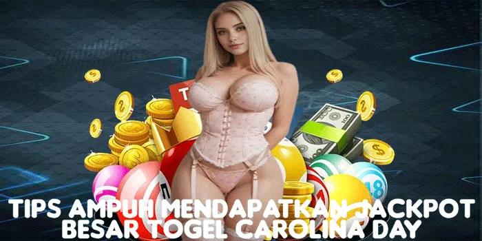 Tips Ampuh Mendapatkan Jackpot Besar Togel Carolina Day