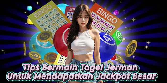 Tips Bermain Togel Jerman Untuk Mendapatkan Jackpot Besar