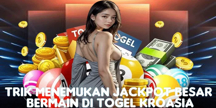 Trik Menemukan Jackpot Besar Bermain Di Togel Kroasia
