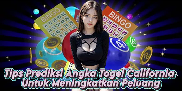 Tips Prediksi Angka Togel California Untuk Meningkatkan Peluang