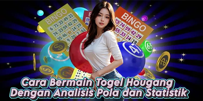 Cara Bermain Togel Hougang Dengan Analisis Pola dan Statistik