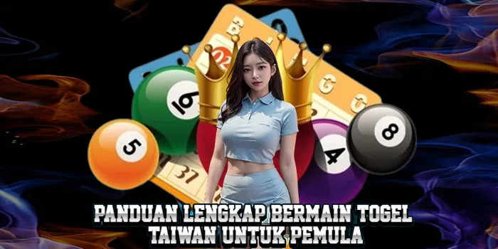 Panduan Lengkap Bermain Togel Taiwan Untuk Pemula