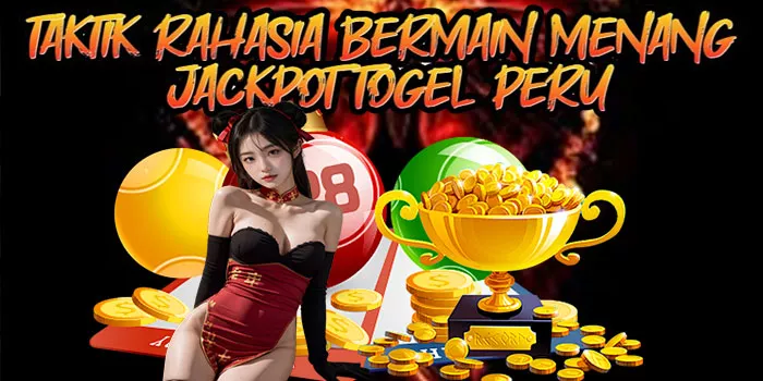 Taktik Rahasia Bermain Menang Jackpot Togel Peru