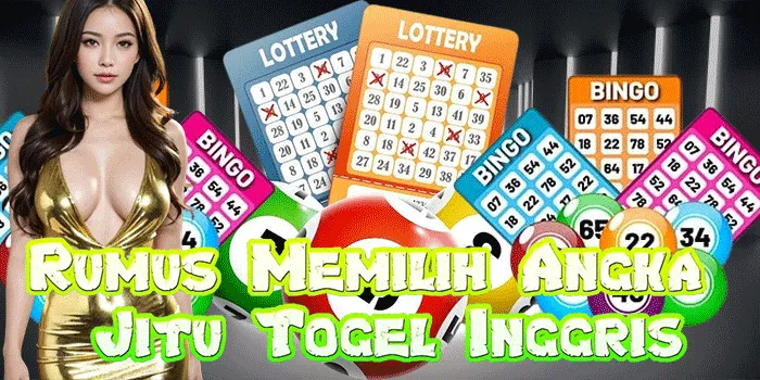 Rumus Memilih Angka Jitu Togel Inggris