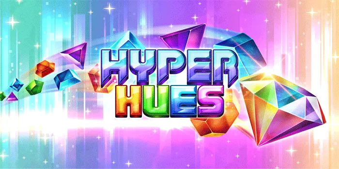 Taktik Ampuh Meraih Jackpot Di Slot Hyper Hues