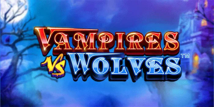 Bocoran Tips Menemukan Jackpot Besar Di Slot Vampires Vs Wolves