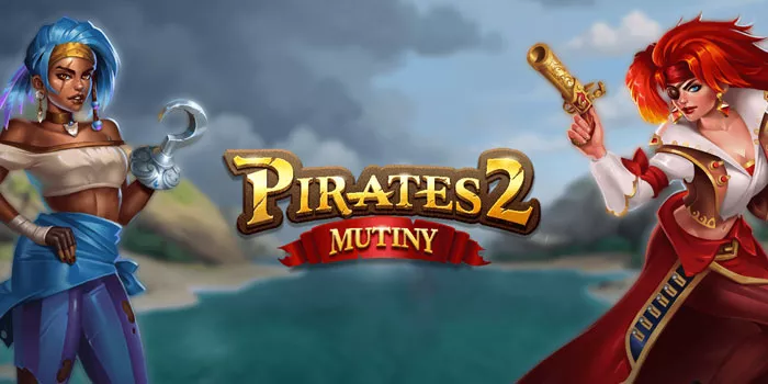 Cara Bermain Slot Pirates 2 Mutiny Raih Kemenangan Besar Mudah