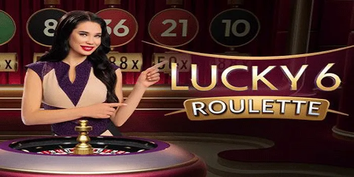 Cara Cerdas Mendapatkan Jackpot Besar Di Casino Lucky 6 Roulette