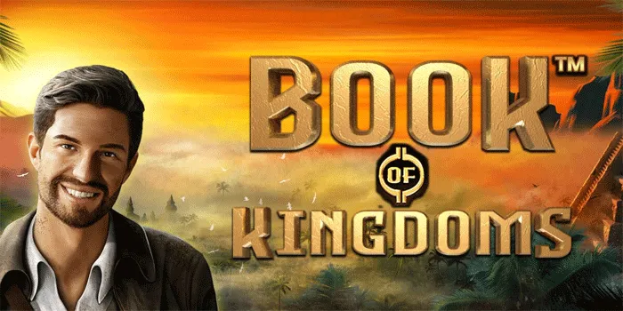 Cara Bermain Agar Menang Besar di Slot Book Of Kingdoms