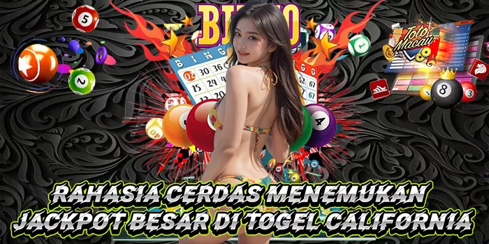 Rahasia Cerdas Menemukan Jackpot Besar Di Togel California