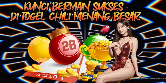 Kunci Bermain Sukses di Togel Chili Menang Besar