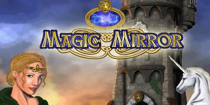 Panduan Agar Mudah Jackpot di Slot Magic Mirror