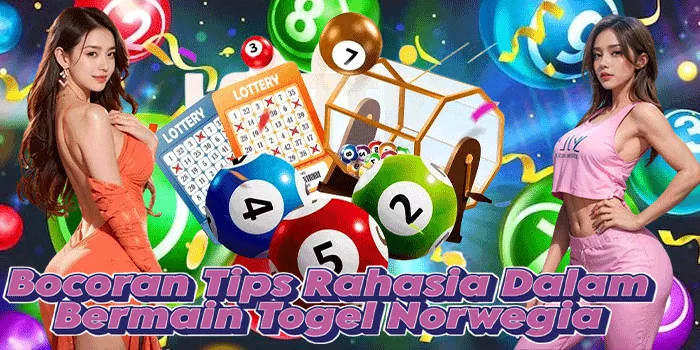 Bocoran Tips Rahasia Dalam Bermain Togel Norwegia