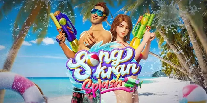 Cara Efektif Memenangkan Songkran Splash Dipasti Jackpot