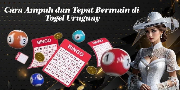 Cara Ampuh dan Tepat Bermain di Togel Uruguay