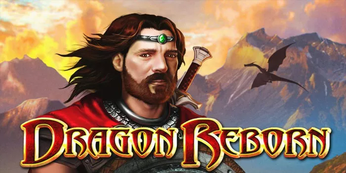 Menang Besar Bermain Slot Dragon Reborn dan Dapatkan Fitur Bonus