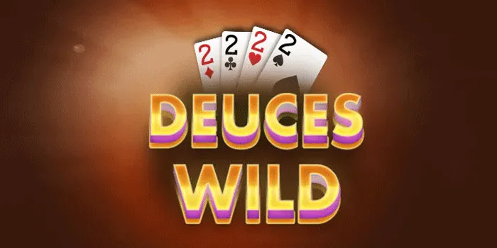 Cara Sukses Mudah Menang di Deuces Wild