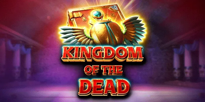Cara Bermain Jitu Memenangkan Di Slot Kingdom Of The Dead