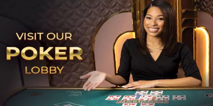 Panduan Lengkap Bermain Casino Poker Lobby Untuk Pemula