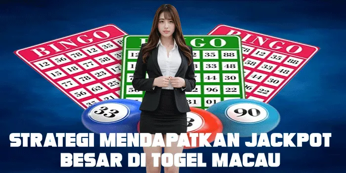 Strategi Mendapatkan Jackpot Besar Di Togel Macau