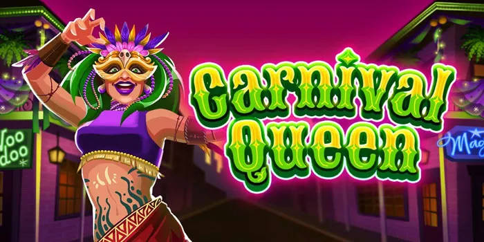 Sukses Bermain Slot Carnival Queen Jackpot Besar 