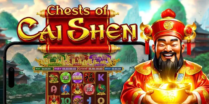 Tips Ampuh Mendapatkan Jackpot Besar Slot Chests Of Cai Shen