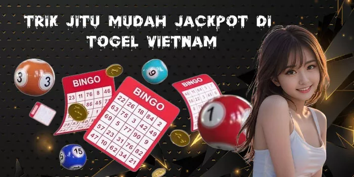 Trik Jitu Mudah Jackpot Di Togel Vietnam