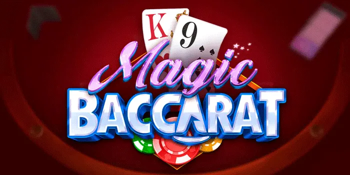 Panduan Cara Mudah Meraih Jackpot Fantastis di Magic Baccarat