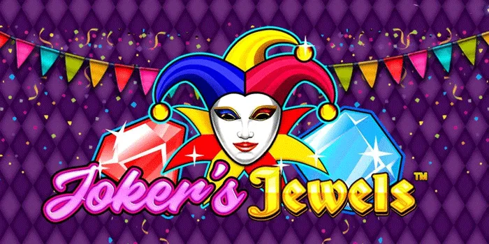 Trik Jitu Bermain Slot Joker's Jewels untuk Jackpot Besar