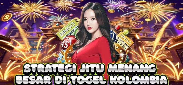 Strategi Jitu Menang Besar di Togel Kolombia