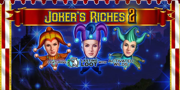 Tips Bermain Slot Joker's Riches 2 Untuk Meraih Jackpot Menggiurkan
