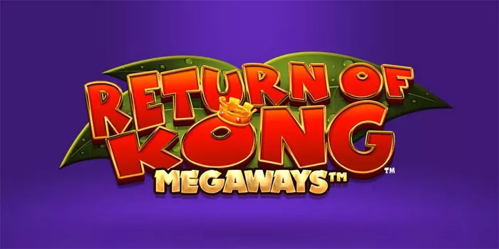 Viral Cara Menang Besar di Return of Kong Megaways