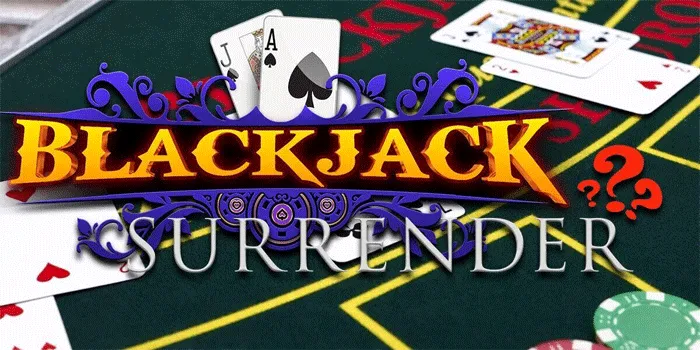 Strategi Jitu Menang Besar di Casino Blackjack Surrender