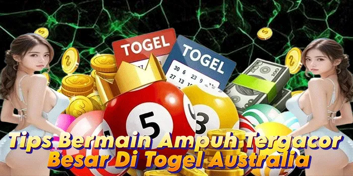 Tips Bermain Ampuh Tergacor Besar Di Togel Australia