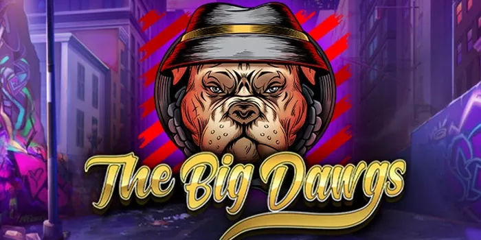 Tips dan Trik Bermain di Slot Online The Big Dawgs