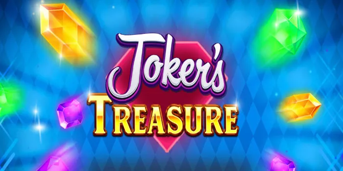 Pola Bermain Gacor Di Slot Joker’s Treasure