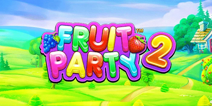 Tips Agar Jackpot Besar di Game Slot Fruit Party 2