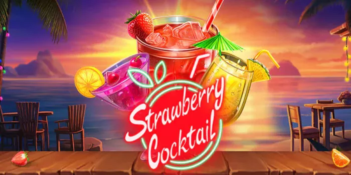 Strategi Ampuh Mendapatkan Jackpot Slot Strawberry Cocktail