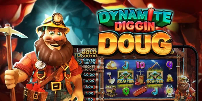 Trik Efektif Mendapatkan Jackpot Slot Dynamite Diggin Doug