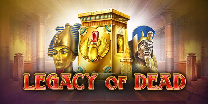 Cara Dan Tips Mudah Bermain Slot Legacy of Dead