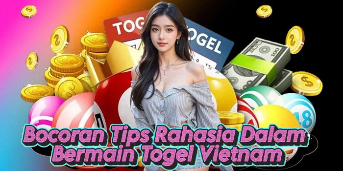 Bocoran Tips Rahasia Dalam Bermain Togel Vietnam