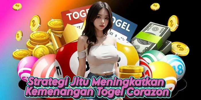Strategi Jitu Meningkatkan Kemenangan Togel Corazon