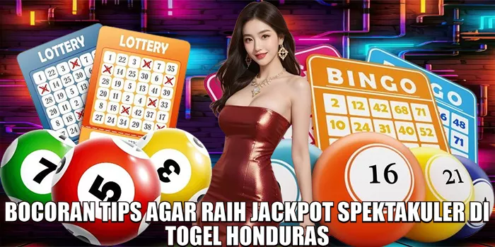 bocoran-tips-agar-raih-jackpot-spektakuler-di-togel-honduras