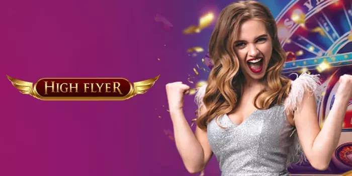 Cara Mudah Mendapatkan Jackpot Besar Di Casino High Flyer