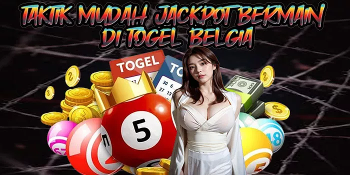 Taktik Mudah Jackpot Bermain Di Togel Belgia